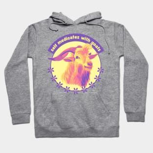 Self Medicates With Goats Hoodie